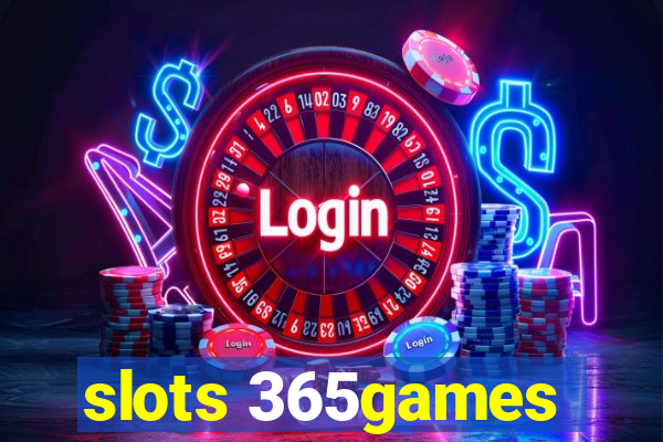 slots 365games